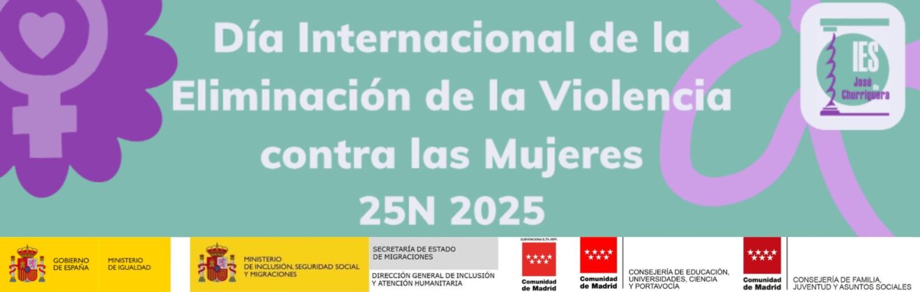 25N Día Internacional de la Eliminación de la Violencia contra la Mujer: buenas prácticas acerca de este día por parte del IES José de Churriguera de Leganés